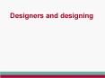 Designers and designing PowerPoint PPT Presentation