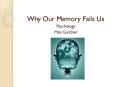 Why Our Memory Fails Us PowerPoint PPT Presentation