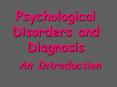 Psychological Disorders and Diagnosis PowerPoint PPT Presentation