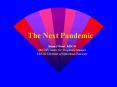 The Next Pandemic PowerPoint PPT Presentation