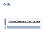 Colon Cleansing: The Options