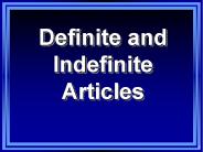 Definite and Indefinite Articles