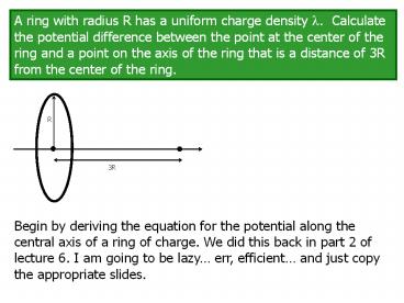 A ring with radius R has a uniform charge density ?. Calculate the ...
