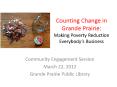 Counting Change in Grande Prairie:  Making Poverty Reduction Everybody PowerPoint PPT Presentation