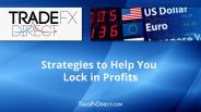 Strategies To Help You Lock In Profits