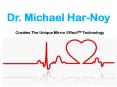 Dr. Michael Har-Noy Creates The Unique Mirror EffectTM Technology PowerPoint PPT Presentation