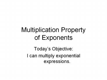 Multiplication Property of Exponents