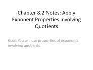 Chapter 8.2 Notes: Apply Exponent Properties Involving Quotients
