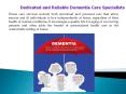 Dedicated and Reliable Dementia Care Specialists for ChallengingConditions PowerPoint PPT Presentation