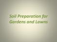 Soil Preparation for Gardens and Lawns PowerPoint PPT Presentation