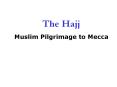 The Hajj PowerPoint PPT Presentation