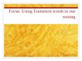 Focus: Using Transition words in our writing PowerPoint PPT Presentation