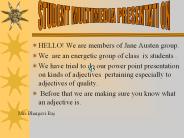 HELLO! We are members of Jane Austen group.