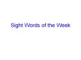 Sight Words of the Week PowerPoint PPT Presentation