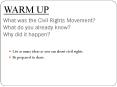 What was the Civil Rights Movement? What do you already know? Why did it happen? PowerPoint PPT Presentation