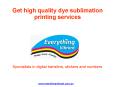 Get high quality dye sublimation printing services PowerPoint PPT Presentation