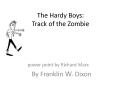 The Hardy Boys   Track of the Zombie PowerPoint PPT Presentation