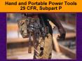 Hand and Portable Power Tools 29 CFR, Subpart P PowerPoint PPT Presentation