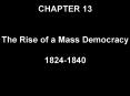 The Rise of a Mass Democracy PowerPoint PPT Presentation