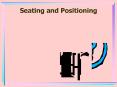 Seating and Positioning PowerPoint PPT Presentation