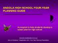 ANGOLA HIGH SCHOOL FOUR-YEAR PLANNING GUIDE PowerPoint PPT Presentation