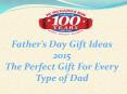 Father’s Day Gift Ideas - 2015 The Perfect Gift For Every Type of Dad PowerPoint PPT Presentation