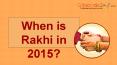 When is Rakhi in 2015 PowerPoint PPT Presentation