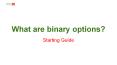 What are binary Options PowerPoint PPT Presentation