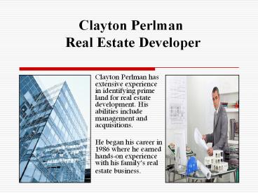 Clayton Perlman -  Real Estate Developer
