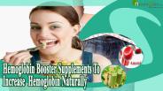 Hemoglobin Booster Supplements To Increase Hemoglobin Naturally