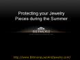 Protecting your Jewelry Pieces During Summer - Biltmore Loan and Jewelry PowerPoint PPT Presentation