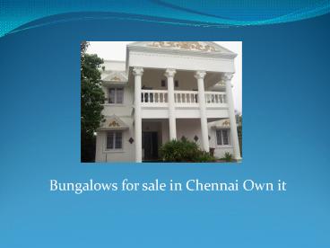Bungalows for sale in Chennai Own it