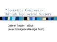 Geometric Compression Through Topological Surgery PowerPoint PPT Presentation