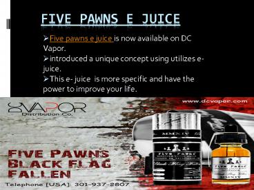 Five pawns e juice from dcvapor