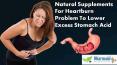 Natural Supplements For Heartburn Problem To Lower Excess Stomach Acid PowerPoint PPT Presentation