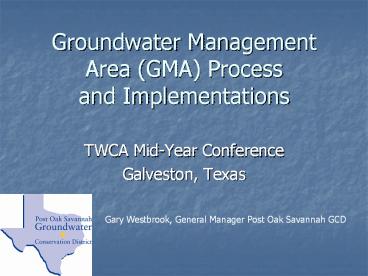 Groundwater Management Area (GMA) Process and Implementations
