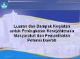 Luaran dan Dampak Kegiatan untuk Peningkatan Kesejahteraan Masyarakat dan Pemanfaatan Potensi Daerah PowerPoint PPT Presentation