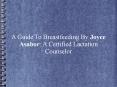 A Guide To Breastfeeding By Joyce Asabor: A Certified Lactation Counselor PowerPoint PPT Presentation