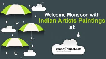 Welcome Monsoon with Indian Artists Paintings- 2015