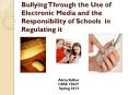 Bullying Through the Use of Electronic Media and the Responsibility of Schools in Regulating it PowerPoint PPT Presentation