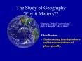 The Study of Geography Why it Matters?? PowerPoint PPT Presentation