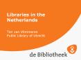 Libraries in the Netherlands  Ton van Vlimmeren Public Library of Utrecht PowerPoint PPT Presentation