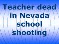 Teacher dead in Nevada school shooting PowerPoint PPT Presentation