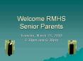 Welcome RMHS Senior Parents PowerPoint PPT Presentation