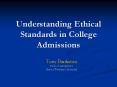Understanding Ethical Standards in College Admissions PowerPoint PPT Presentation