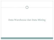 Data Warehouse dan Data Mining