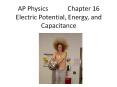 AP Physics      Chapter 16 Electric Potential, Energy, and Capacitance PowerPoint PPT Presentation