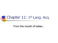 Chapter%2011:%201st%20Lang.%20Acq. PowerPoint PPT Presentation