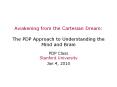 Awakening from the Cartesian Dream:  The PDP Approach to Understanding the Mind and Brain PowerPoint PPT Presentation