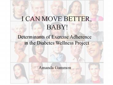 I CAN MOVE BETTER, BABY!